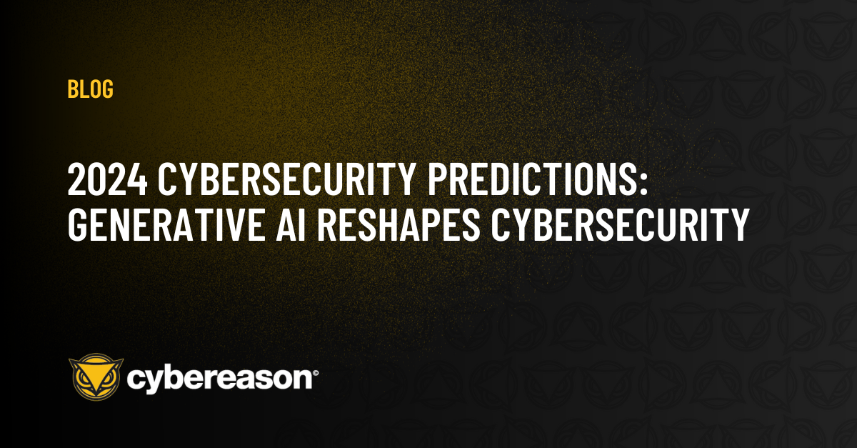 2024 Cybersecurity Predictions Generative AI Reshapes Cybersecurity